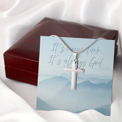 “It's Never Luck, It's Always God” Artisan Cross Necklace