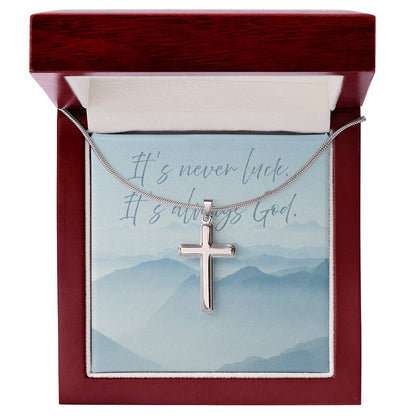 “It's Never Luck, It's Always God” Artisan Cross Necklace