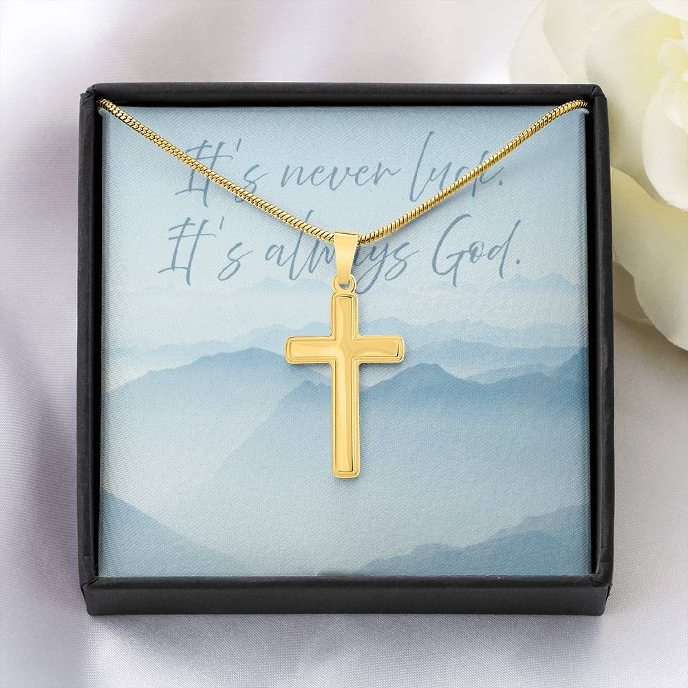 “It's Never Luck, It's Always God” Artisan Cross Necklace