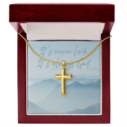 “It's Never Luck, It's Always God” Artisan Cross Necklace