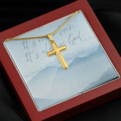 “It's Never Luck, It's Always God” Artisan Cross Necklace