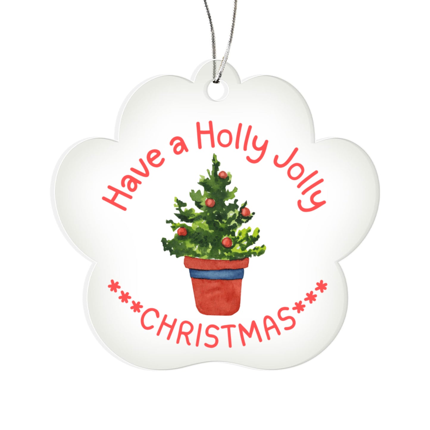 Have a Holly Jolly Christmas – Acrylic Paw Ornament