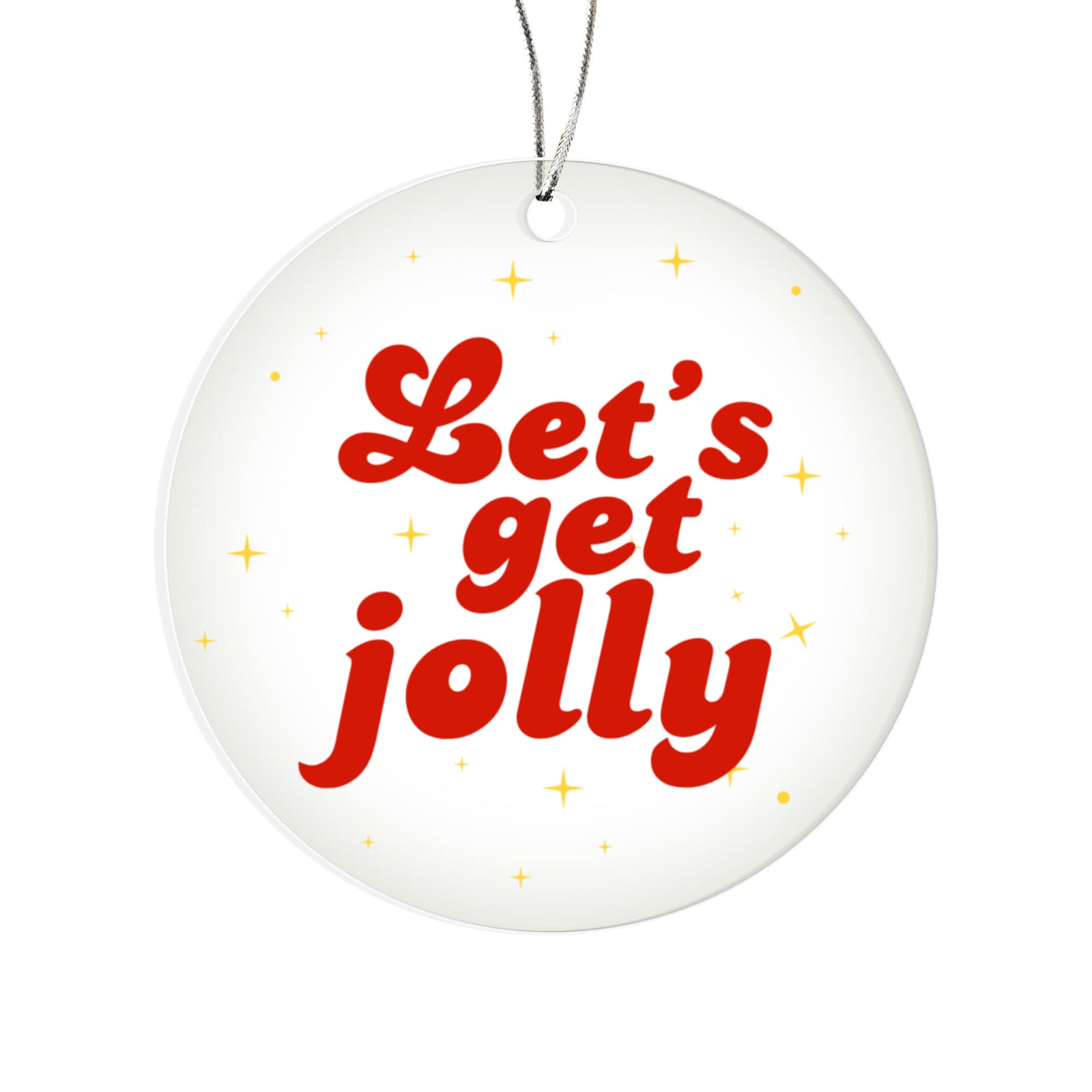 Let’s Get Jolly acrylic circle ornament close-up