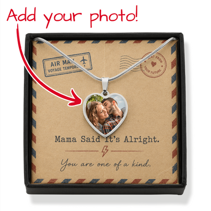 Mama Said It's Alright Heart Necklace You Are One Of A Kind Gift