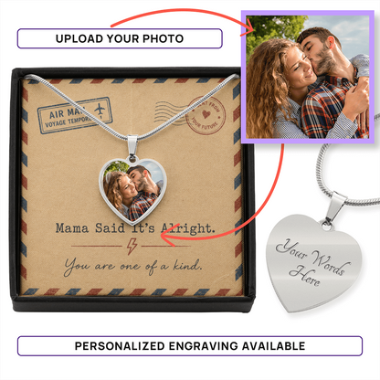 Mama Said It's Alright Heart Necklace You Are One Of A Kind Gift