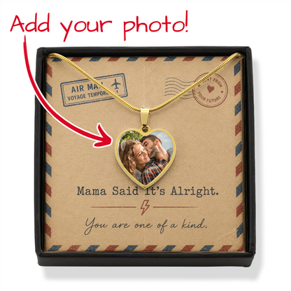 Mama Said It's Alright Heart Necklace You Are One Of A Kind Gift