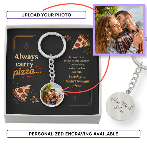 Always Carry Pizza Keychain – Personalized Pizza Photo Gift