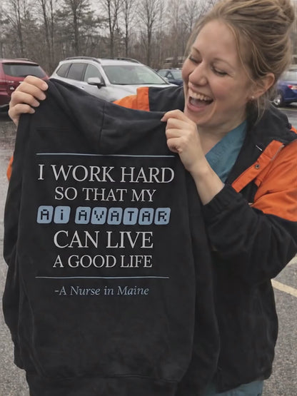 Nurse Appreciation Gift for Her | I Work Hard So My AI Avatar Can Live a Good Life | Maine Nurse Hoodie