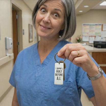 Nurse Appreciation Gift for Her | Built Before A.I. | Engraved Rectangle Keychain for Nurses