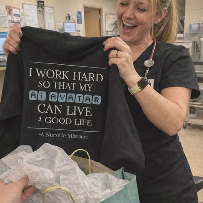 Nurse Appreciation Gift for Her | I Work Hard So My AI Avatar Can Live a Good Life | Missouri Nurse Hoodie