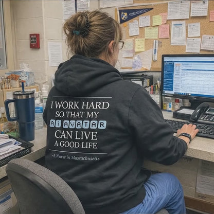 Nurse Appreciation Gift for Her | I Work Hard So My AI Avatar Can Live a Good Life | Massachusetts Nurse Hoodie