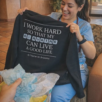 Nurse Appreciation Gift for Her | I Work Hard So My AI Avatar Can Live a Good Life | Arizona Nurse Hoodie