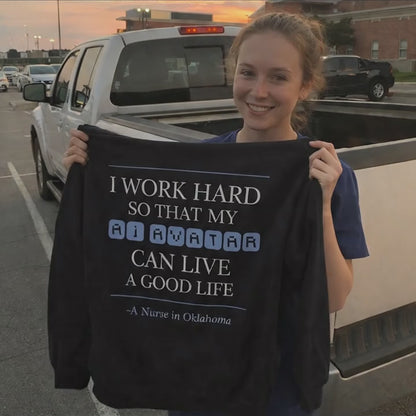 Nurse Appreciation Gift for Her | I Work Hard So My AI Avatar Can Live a Good Life | Oklahoma Nurse Hoodie