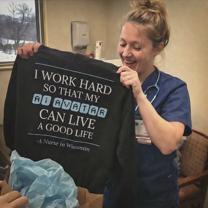 Nurse Appreciation Gift for Her | I Work Hard So My AI Avatar Can Live a Good Life | Wisconsin Nurse Hoodie