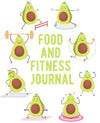 Avo-Cardio Food and Fitness Journal with Inspirational Fitness Quotes and Cute Avocado Illustrations